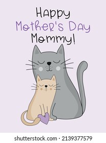 Happy Mother's Day Mommy! - cute greeting with cat mom, and kitty. Good for greeting card, poster, label, textile print, and other gift design.
