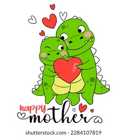 Happy Mother's day , Mommy T-Rex and Baby Dinosaurus Hug With Hearts T-Shirt Design For Mother's Day EPS. File vector illustration character design  Doodle Funny cartoon style 