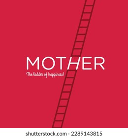 Happy Mothers day | Mother is the ladder of happiness