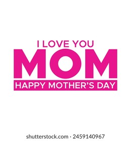 happy mother's day, mother day, i love mom, happy mom day, pink happy mother day. Best mom ever greeting card. LOVE YOU MOM.