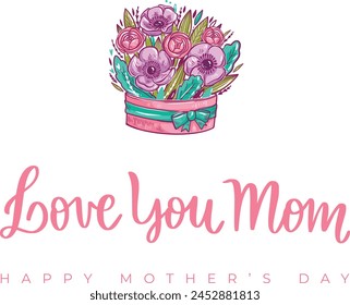 Happy Mother's Day, Happy Mothers day, Happy Mother day, Mother Day, Mom, I love you Mom, Flowers, Beautiful Design, Minimal, Editable Template, Graphic Source, Vector, White Background