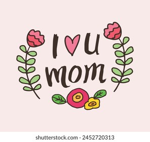 Happy Mother's Day, Happy Mothers day, Happy Mother day, Mother Day, Stylish Design, Mom, I love you Mom, Minimal Editable Design, Flowers, Pink Background, Flowers and Leaf, Editable Template, Design