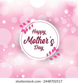 Happy Mother's Day on pink bokeh Blurred background