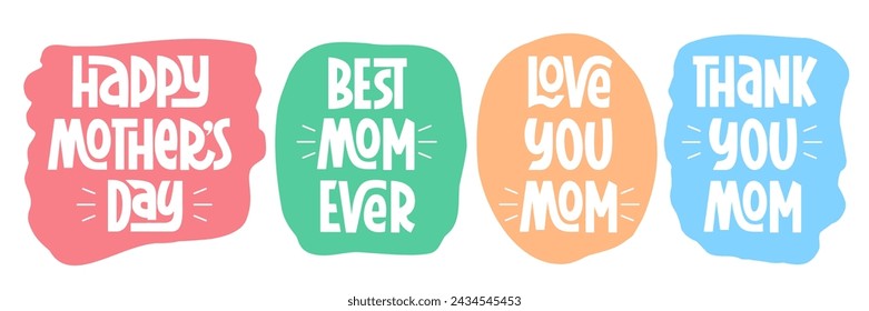 Happy Mothers Day Phrases Collection on Abstract Backgrounds. Vector Hand Lettering of Holiday Slogan. Best Mom Ever, Love You Mom, Thank You Quotes.