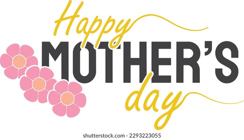 Happy Mother's Day with Pink Flowers and yellow texts