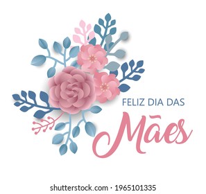 Happy Mothers day in Portuguese language. Feliz dia das Maes vector background with flowers. Paper cut style.