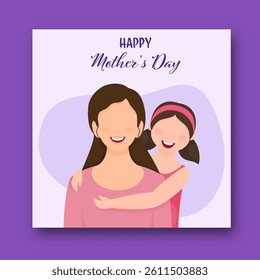 Happy Mother's Day Post with Cartoon Mother and Daughter Embracing Illustration.