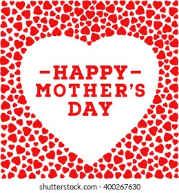 Happy Mother's day postcard. Border with red hearts isolated on white background. Greeting card design template decorated with heart made of small heart shapes. Vector illustration