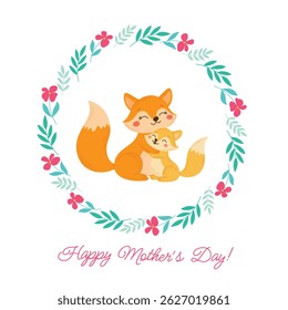 Happy Mother's Day postcard with happy mother and baby fox. Cute family of forest animals. Flat vector card template with floral wreath