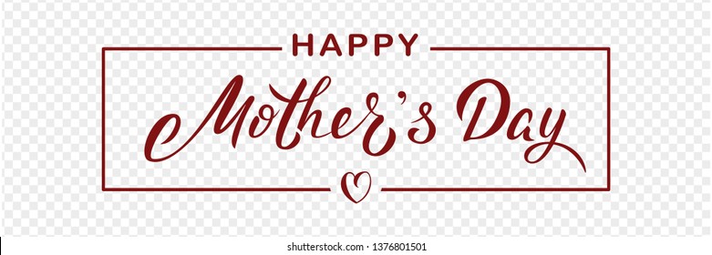 Happy Mother's day poster with handwritten lettering text and heart, isolated on transparent background. Vector celebration sign for postcard, greeting cards, poster, invitation, banner, sticker.