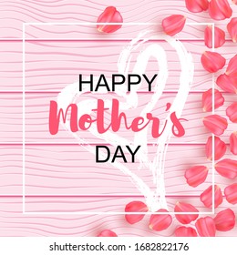 Happy mother's day poster with petal rose design on wood texture. Realistic rose wooden background and hand draw heart with rose's petals for design. Vector Illustration. 