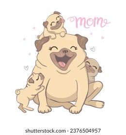 Happy Mother's day Pug Mom , Dogs mom and baby , Cute animals for Mother's Day.