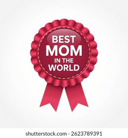Happy Mother`s Day red shiny award ribbon. Best Mom in the World button, icon, label.isolated on white background. illustration vector.