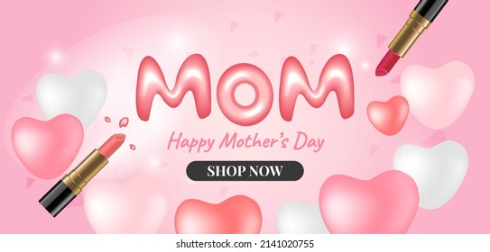Happy Mothers Day Sale banner. Holiday background with 3D  cute pink love heart shpae balloon and realistic cosmetic lipstick