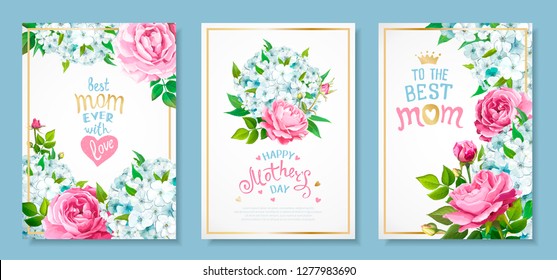 Happy Mothers Day. Set of three luxury templates with blooming flowers of light-blue phloxes, pink roses, buds, green leaves, hand-drawn lettering for BEST MOM in golden frame. Spring backgrounds