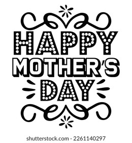 Happy mother's day Shirt print template,  typography design for shirt, mug, iron, glass, sticker, hoodie, pillow, phone case, etc, perfect design of mothers day fathers day valentine day Christmas Hal