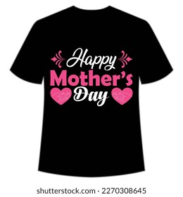 Happy Mother's day shirt print template,  typography design for mom mommy mama daughter grandma girl women aunt mom life child best mom adorable shirt