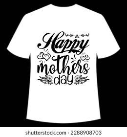 Happy mother's day Happy mother's day shirt print template, Typography design for mom, mother's day, wife, women, girl, lady, boss day, birthday 