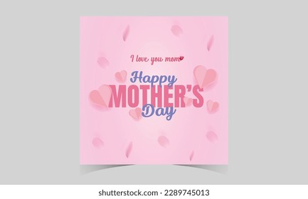 Happy Mother's Day social media post template. Mother's Day social media banner. Mom Day greeting card. Happy Mother Love sign with heart and flowers. flying pink paper hearts. mom love background