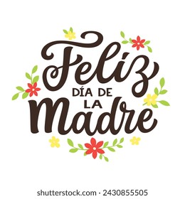 Feliz día de la madre en español. Texto de letras a mano con flores aisladas sobre fondo blanco. Tipografía vectorial para carteles, banners, tarjetas de felicitación