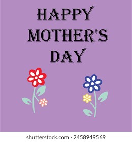 Happy Mother's day special greeting card with love from family to give her with the most true feeling of affection and attachment to her. Vector graphic illustration or logo concept. EPS file