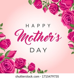 Happy mother's day square banner. Vector greeting card for social media, online stores, poster. Text of happy mother's day. A vignette of beautiful roses, leaves and flower buds on pink background