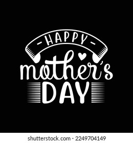 Happy Mother's Day svg t shirt