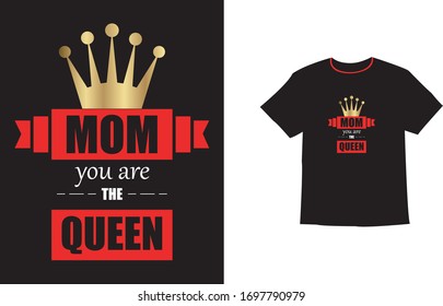 Happy Mothers day t shirt. mom you are the queen t shirts design- vector - design for t shirt, poster.