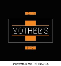 Happy Mother's Day T Shirt Design And Vector Illustration. 