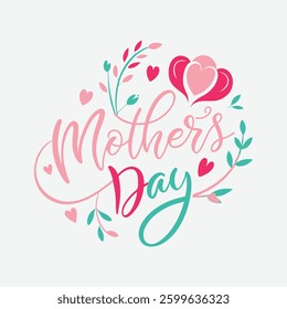 Happy Mothers Day t shirt Calligraphy, lettering card with hand drawn heart. Vector flowers with lettering "happy mother's day" for print design of flyers, banners, cover, postcard