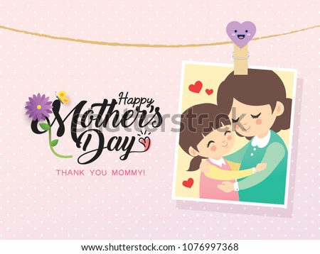Happy Mother's Day template design. Photo of cartoon mother & daughter hugging together. Vector photo frame with pin & mother's day greetings lettering decorated with flower & butterfly.