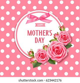 Happy mother's day template for your design. Holiday background with pink roses and bow.  Vector illustration 