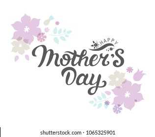 Happy Mother's Day text with flowers isolated on background. Hand drawn lettering as Mother's day logo, badge, icon. Template for Happy Mother's day, invitation, greeting card, postcard. 