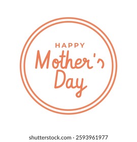 Happy Mothers Day text frame. Decorative sticker with round geometric border and festive lettering. Greeting card for Mom. Holiday celebration. Flat vector illustration isolated on background