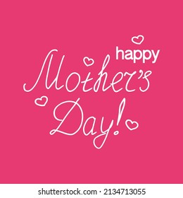 happy mothers day text. hand drawn in doodle style. template for greeting card, poster, banner. 