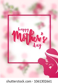 Happy Mothers Day text with Pink silhouette of a Mother holding her child. Blur background concept.