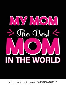 Happy Mother's Day t-Shirt, Best Mom Ever Shirt, Mom Gift, Mother's Day Shirt, Mother's Day Gift, Mom Shirt, Happy Mother's Day Shirt.