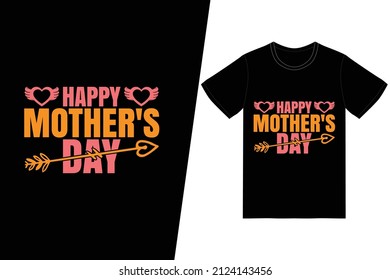 Happy Mother's Day t-shirt design. Happy mother’s day t-shirt design vector. For t-shirt print and other uses.