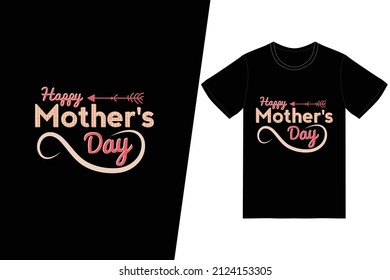 Happy Mother's Day t-shirt design. Happy mother’s day t-shirt design vector. For t-shirt print and other uses.