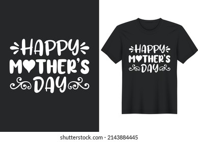 Happy Mother's Day. Mother's Day T-Shirt Design, Posters, Greeting Cards, Textiles, and Sticker Vector Illustration