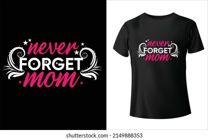 Happy mother's day t-shirt design. Mom Vector, Vector Art, Mom T-Shirt Design