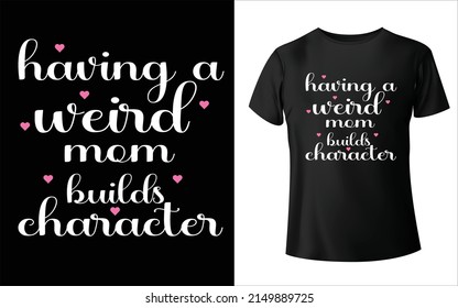 Happy mother's day t-shirt design. Mom Vector, Vector Art, Mom T-Shirt Design