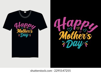 Happy Mother's day - Mother's day T-shirt Design, Vector Graphic, Vintage, Typography, T-shirt Vector