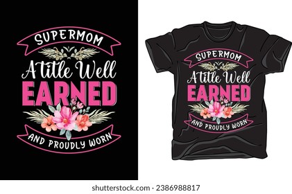 Happy mother's day, Mother's Day T-Shirt, lettering mom T shirt, Mom t shirt quote, Mama t-shirt vector