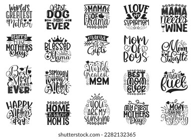 Happy Mother's Day T-shirt And SVG Design Bundle. Mom Mama Mommy Motivational Inspirational SVG Quotes T shirt Design Bundle, Vector EPS Editable Files.