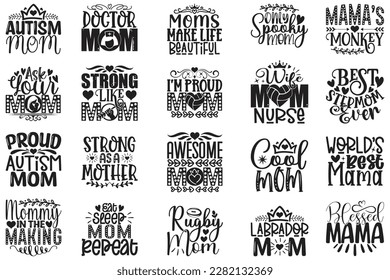 Happy Mother's Day T-shirt And SVG Design Bundle. Mom Mama Mommy Motivational Inspirational SVG Quotes T shirt Design Bundle, Vector EPS Editable Files.
