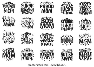 Happy Mother's Day T-shirt And SVG Design Bundle. Mom Mama Mommy Motivational Inspirational SVG Quotes T shirt Design Bundle, Vector EPS Editable Files.