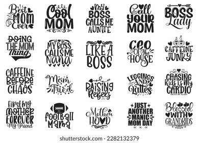 Happy Mother's Day T-shirt And SVG Design Bundle. Mom Mama Mommy Motivational Inspirational SVG Quotes T shirt Design Bundle, Vector EPS Editable Files.