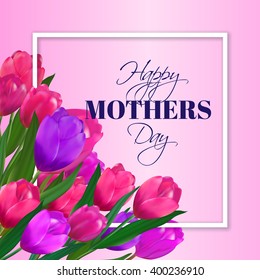Happy Mothers Day typographic card with spring tulips flowers bouquet in the frame background.