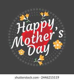 Happy Mother's Day typography art, Mother's Day greeting, and Mother's Day t-shirt design.